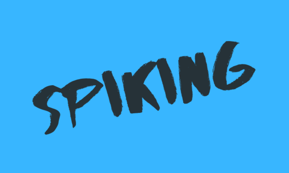 Spiking – what you need to know