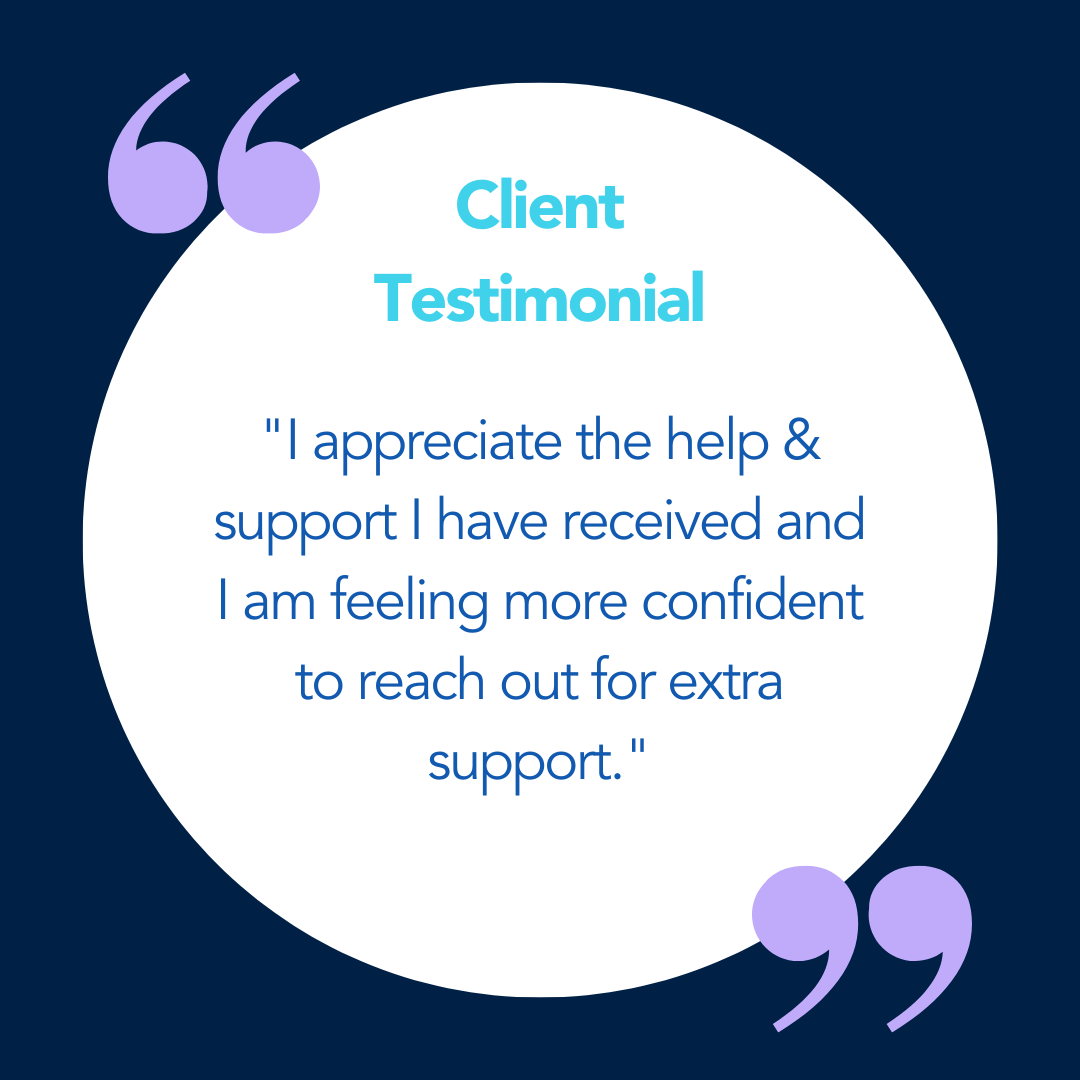Dark blue background with white circle in the centre, lilac speech marks in the top left and bottom right, and purple and blue butterflies in the top right and bottom left.<br />
Blue text in the white circle reads "Client Testimonial: I appreciate the help & support I have received and I am feeling more confident to reach out for extra support."