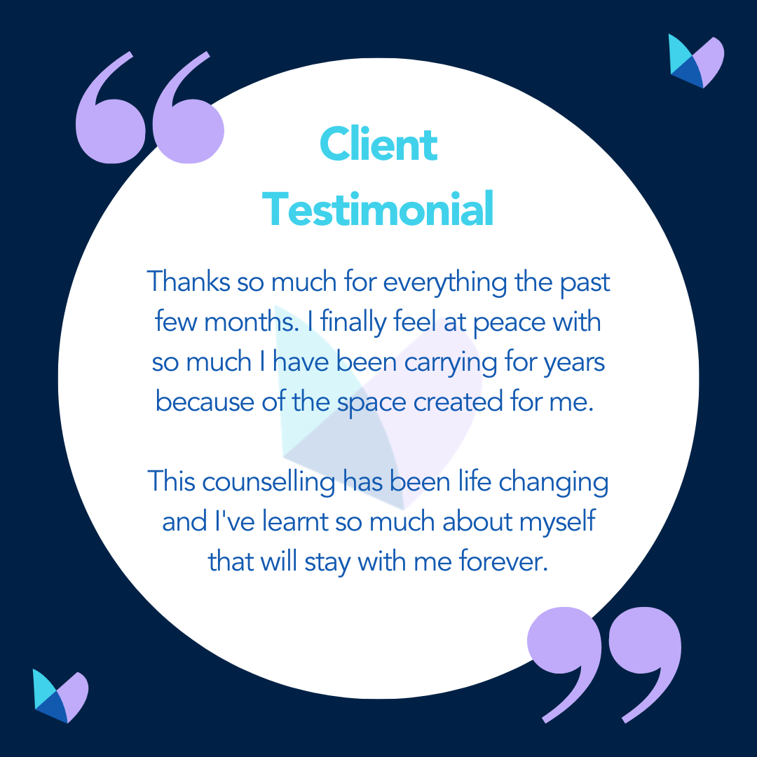 Dark blue background with white circle in the centre, lilac speech marks in the top left and bottom right, and purple and blue butterflies in the top right and bottom left.<br />
Blue text in the white circle reads "Client Testimonial: Thanks so much for everything the past few months. I finally feel at peace with so much I have been carrying for years because of the space created for me. </p>
<p>This counselling has been life changing and I've learnt so much about myself that will stay with me forever."